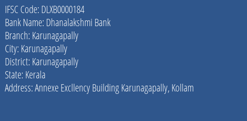 Dhanalakshmi Bank Karunagapally Branch Karunagapally IFSC Code DLXB0000184
