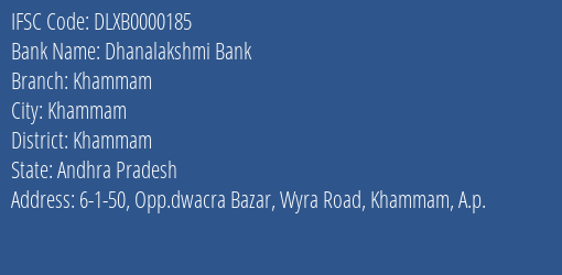 Dhanalakshmi Bank Khammam Branch Khammam IFSC Code DLXB0000185