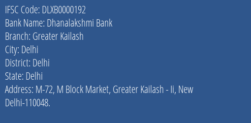 Dhanalakshmi Bank Greater Kailash Branch Delhi IFSC Code DLXB0000192