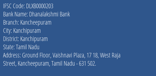Dhanalakshmi Bank Kancheepuram Branch, Branch Code 000203 & IFSC Code DLXB0000203