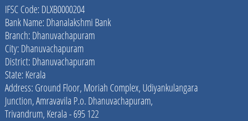 Dhanalakshmi Bank Dhanuvachapuram Branch Dhanuvachapuram IFSC Code DLXB0000204