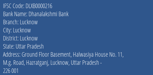 Dhanalakshmi Bank Lucknow Branch, Branch Code 000216 & IFSC Code Dlxb0000216