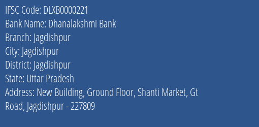 Dhanalakshmi Bank Jagdishpur Branch Jagdishpur IFSC Code DLXB0000221