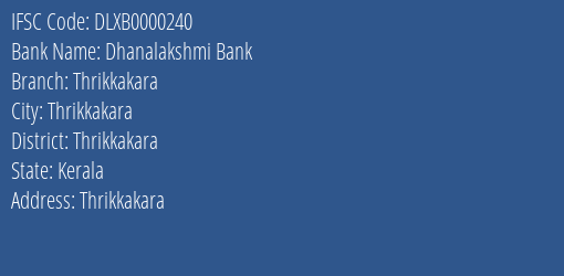 Dhanalakshmi Bank Thrikkakara Branch Thrikkakara IFSC Code DLXB0000240