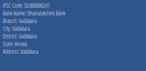 Dhanalakshmi Bank Vadakara Branch Vadakara IFSC Code DLXB0000241