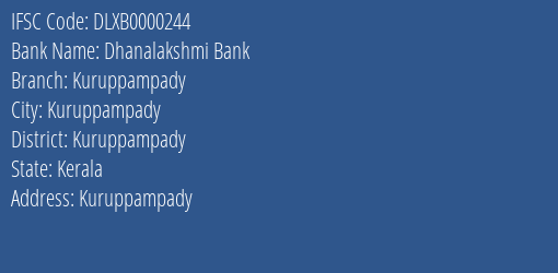 Dhanalakshmi Bank Kuruppampady Branch Kuruppampady IFSC Code DLXB0000244