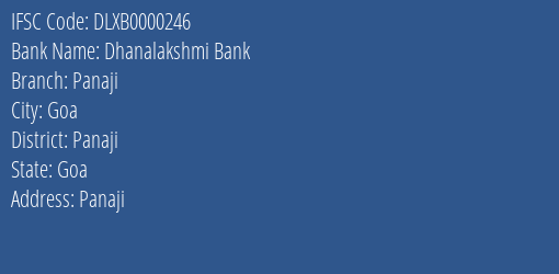 Dhanalakshmi Bank Panaji Branch Panaji IFSC Code DLXB0000246