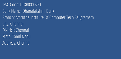 Dhanalakshmi Bank Amrutha Institute Of Computer Tech Saligramam Branch Chennai IFSC Code DLXB0000251
