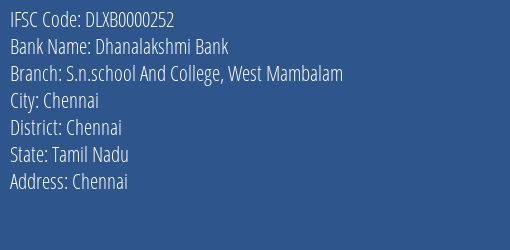 Dhanalakshmi Bank S.n.school And College West Mambalam Branch Chennai IFSC Code DLXB0000252