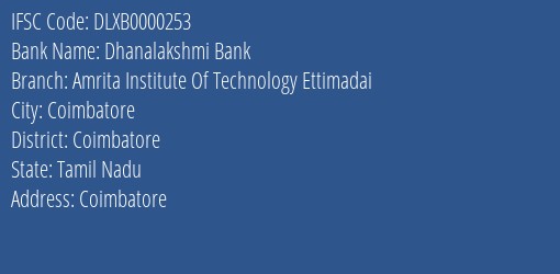 Dhanalakshmi Bank Amrita Institute Of Technology Ettimadai Branch Coimbatore IFSC Code DLXB0000253