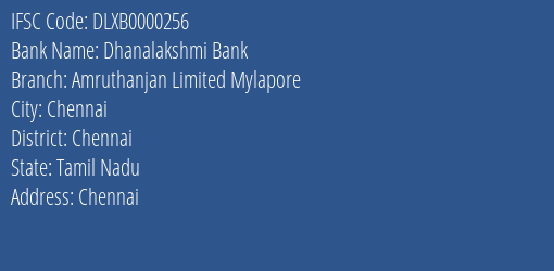 Dhanalakshmi Bank Amruthanjan Limited Mylapore Branch Chennai IFSC Code DLXB0000256
