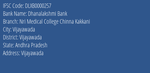 Dhanalakshmi Bank Nri Medical College Chinna Kakkani Branch Vijayawada IFSC Code DLXB0000257