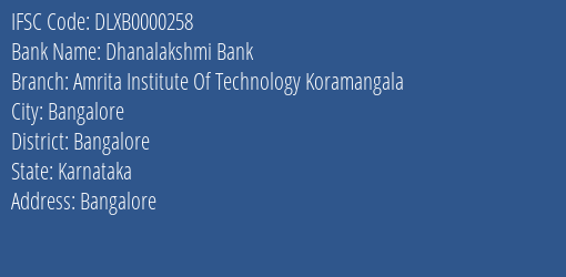 Dhanalakshmi Bank Amrita Institute Of Technology Koramangala Branch Bangalore IFSC Code DLXB0000258