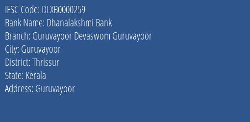 Dhanalakshmi Bank Guruvayoor Devaswom Guruvayoor Branch, Branch Code 000259 & IFSC Code DLXB0000259