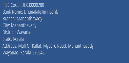 Dhanalakshmi Bank Mananthavady Branch Wayanad IFSC Code DLXB0000280