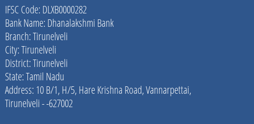 Dhanalakshmi Bank Tirunelveli Branch Tirunelveli IFSC Code DLXB0000282