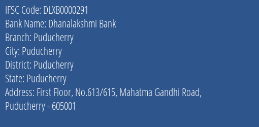 Dhanalakshmi Bank Puducherry Branch Puducherry IFSC Code DLXB0000291