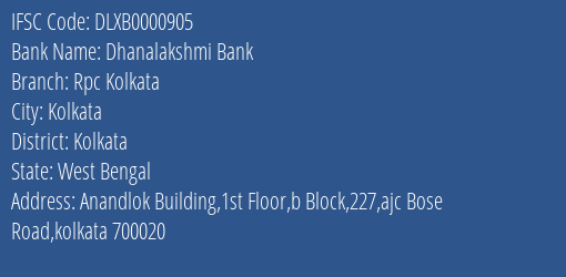 Dhanalakshmi Bank Rpc Kolkata Branch Kolkata IFSC Code DLXB0000905