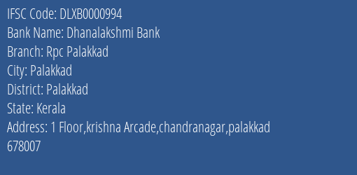 Dhanalakshmi Bank Rpc Palakkad Branch, Branch Code 000994 & IFSC Code DLXB0000994