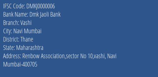 Dmk Jaoli Bank Vashi Branch, Branch Code 000006 & IFSC Code DMKJ0000006