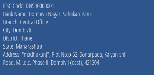 Dombivli Nagari Sahakari Bank Central Office Branch, Branch Code 000001 & IFSC Code DNSB0000001