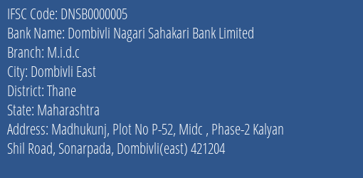 Dombivli Nagari Sahakari Bank M.i.d.c Branch Thane IFSC Code DNSB0000005