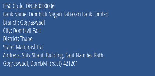 Dombivli Nagari Sahakari Bank Gograswadi Branch Thane IFSC Code DNSB0000006