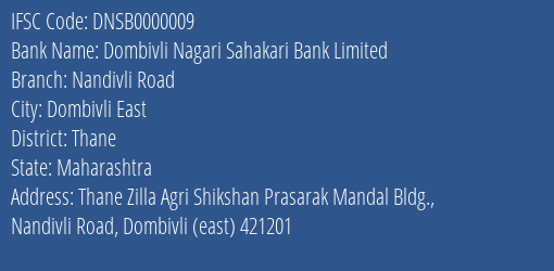 Dombivli Nagari Sahakari Bank Nandivli Road Branch Thane IFSC Code DNSB0000009