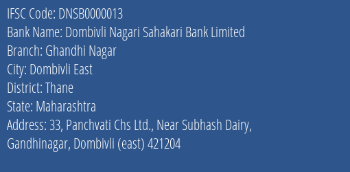 Dombivli Nagari Sahakari Bank Limited Ghandhi Nagar Branch, Branch Code 000013 & IFSC Code DNSB0000013