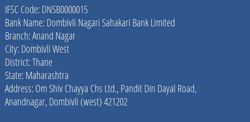 Dombivli Nagari Sahakari Bank Limited Anand Nagar Branch, Branch Code 000015 & IFSC Code DNSB0000015