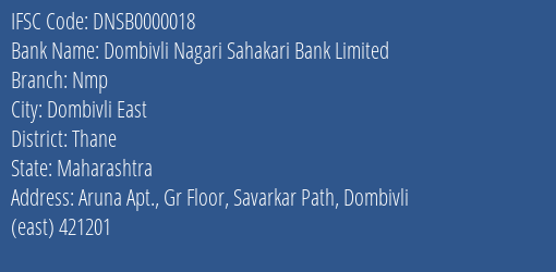 Dombivli Nagari Sahakari Bank Limited Nmp Branch, Branch Code 000018 & IFSC Code DNSB0000018