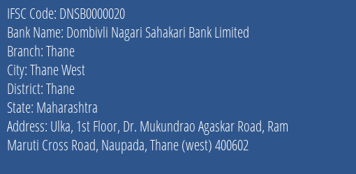 Dombivli Nagari Sahakari Bank Limited Thane Branch, Branch Code 000020 & IFSC Code Dnsb0000020