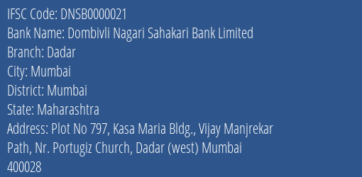 Dombivli Nagari Sahakari Bank Limited Dadar Branch, Branch Code 000021 & IFSC Code DNSB0000021