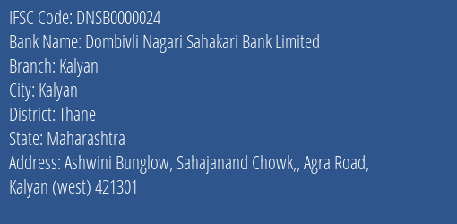 Dombivli Nagari Sahakari Bank Limited Kalyan Branch, Branch Code 000024 & IFSC Code Dnsb0000024