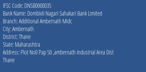 Dombivli Nagari Sahakari Bank Limited Additional Ambernath Midc Branch, Branch Code 000035 & IFSC Code Dnsb0000035