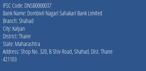 Dombivli Nagari Sahakari Bank Limited Shahad Branch, Branch Code 000037 & IFSC Code Dnsb0000037