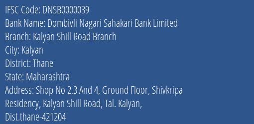 Dombivli Nagari Sahakari Bank Kalyan Shill Road Branch Branch Thane IFSC Code DNSB0000039