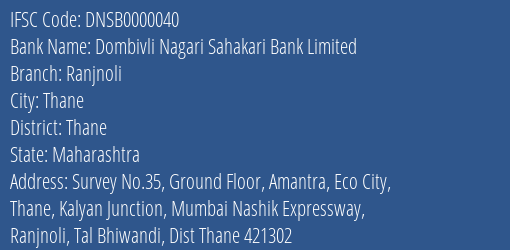 Dombivli Nagari Sahakari Bank Ranjnoli Branch Thane IFSC Code DNSB0000040
