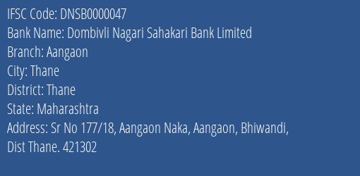 Dombivli Nagari Sahakari Bank Limited Aangaon Branch, Branch Code 000047 & IFSC Code Dnsb0000047