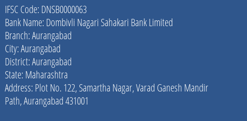 Dombivli Nagari Sahakari Bank Limited Aurangabad Branch, Branch Code 000063 & IFSC Code DNSB0000063