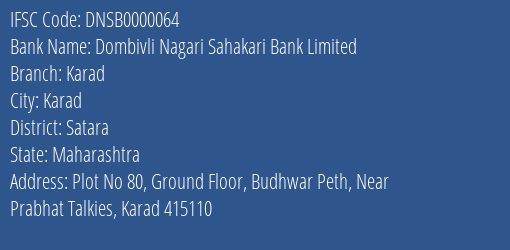 Dombivli Nagari Sahakari Bank Limited Karad Branch, Branch Code 000064 & IFSC Code DNSB0000064