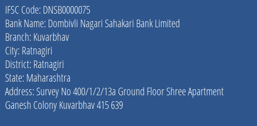 Dombivli Nagari Sahakari Bank Limited Kuvarbhav Branch, Branch Code 000075 & IFSC Code DNSB0000075