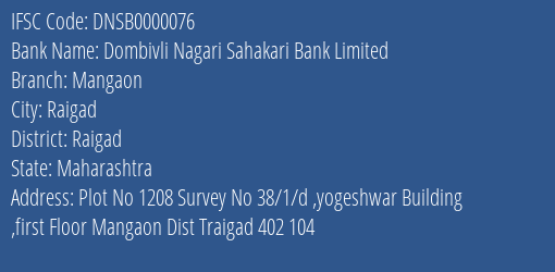 Dombivli Nagari Sahakari Bank Limited Mangaon Branch, Branch Code 000076 & IFSC Code DNSB0000076