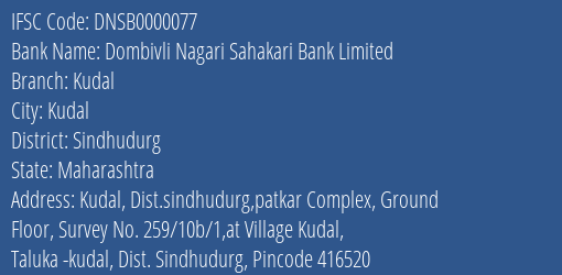 Dombivli Nagari Sahakari Bank Limited Kudal Branch, Branch Code 000077 & IFSC Code DNSB0000077