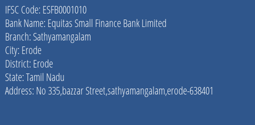 Equitas Small Finance Bank Limited Sathyamangalam Branch, Branch Code 001010 & IFSC Code ESFB0001010