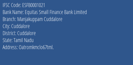 Equitas Small Finance Bank Limited Manjakuppam Cuddalore Branch, Branch Code 001021 & IFSC Code ESFB0001021