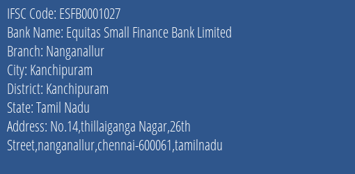 Equitas Small Finance Bank Limited Nanganallur Branch, Branch Code 001027 & IFSC Code ESFB0001027