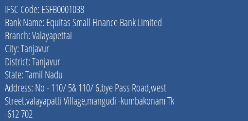 Equitas Small Finance Bank Limited Valayapettai Branch, Branch Code 001038 & IFSC Code ESFB0001038