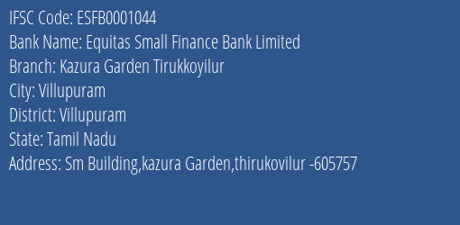 Equitas Small Finance Bank Limited Kazura Garden Tirukkoyilur Branch, Branch Code 001044 & IFSC Code ESFB0001044