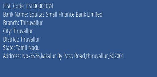 Equitas Small Finance Bank Thiruvallur Branch Tiruvallur IFSC Code ESFB0001074